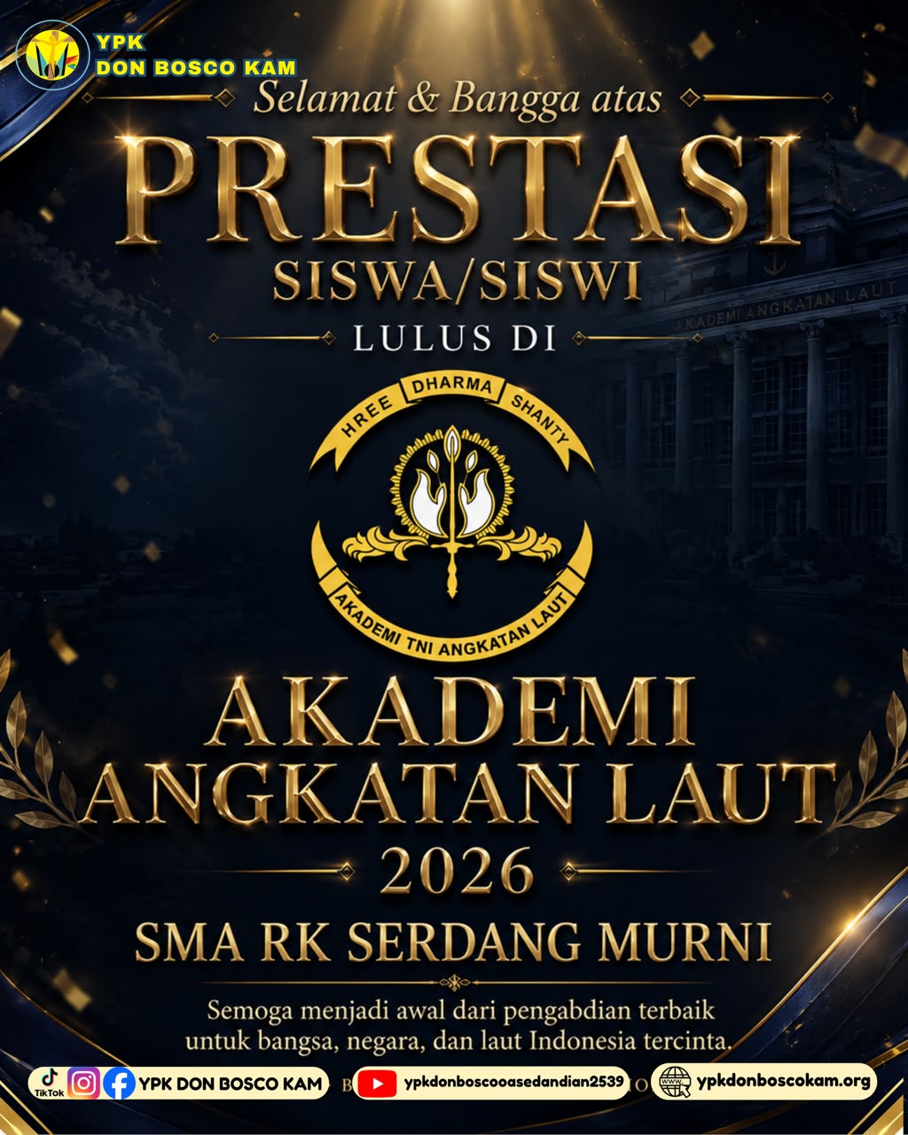 YPK DON BOSCO KAM mengucapkan Selamat dan Sukses yang setinggi-tingginya kepada salah satu putra terbaik, SATRIA WIRO LANTAMAL MANALU, atas keberhasilannya lulus dalam seleksi Akademi Angkatan Laut (AAL) Tahun 2026.